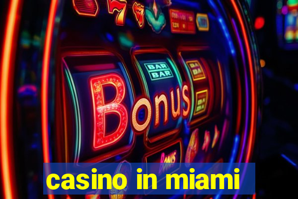 casino in miami